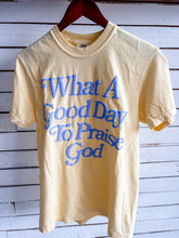 Load image into Gallery viewer, What A Good Day Comfort Colors Graphic TShirt
